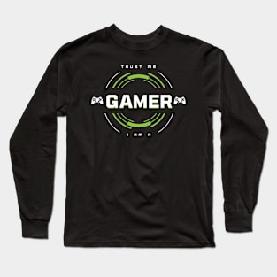 Trust Me I Am A Gamer - White Text With Green Details Long Sleeve T-Shirt